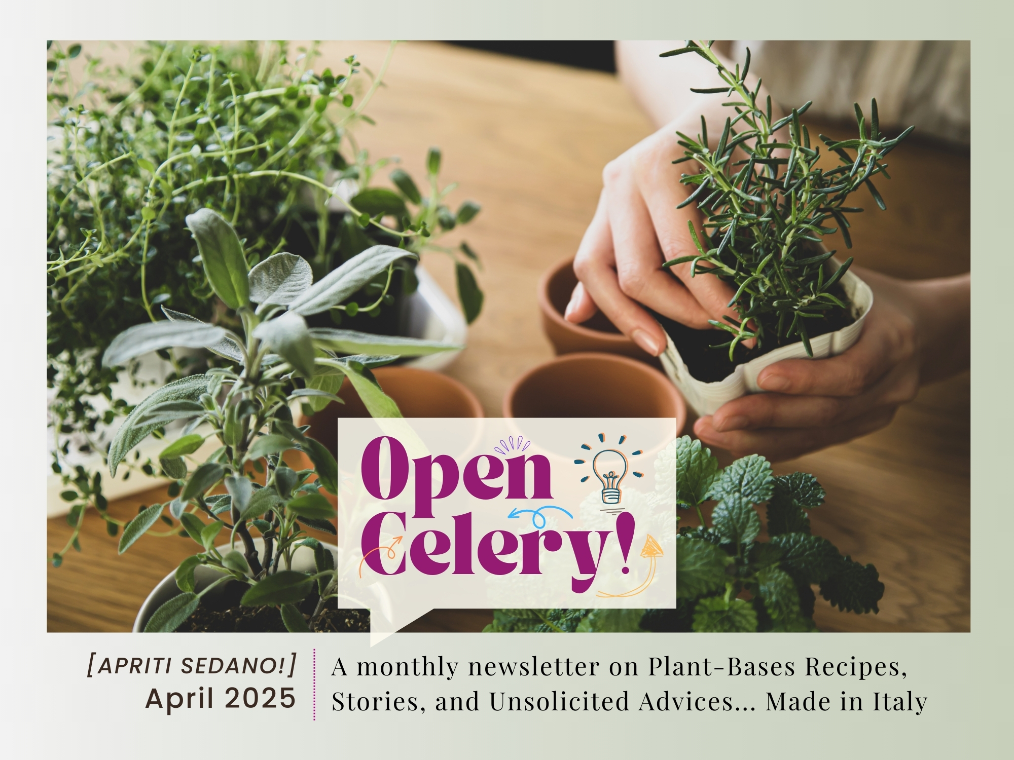 April Spring Buds and Traveling Orchard… Open Celery! [cover] Newsletter (planting haromatic herbs in small vases)